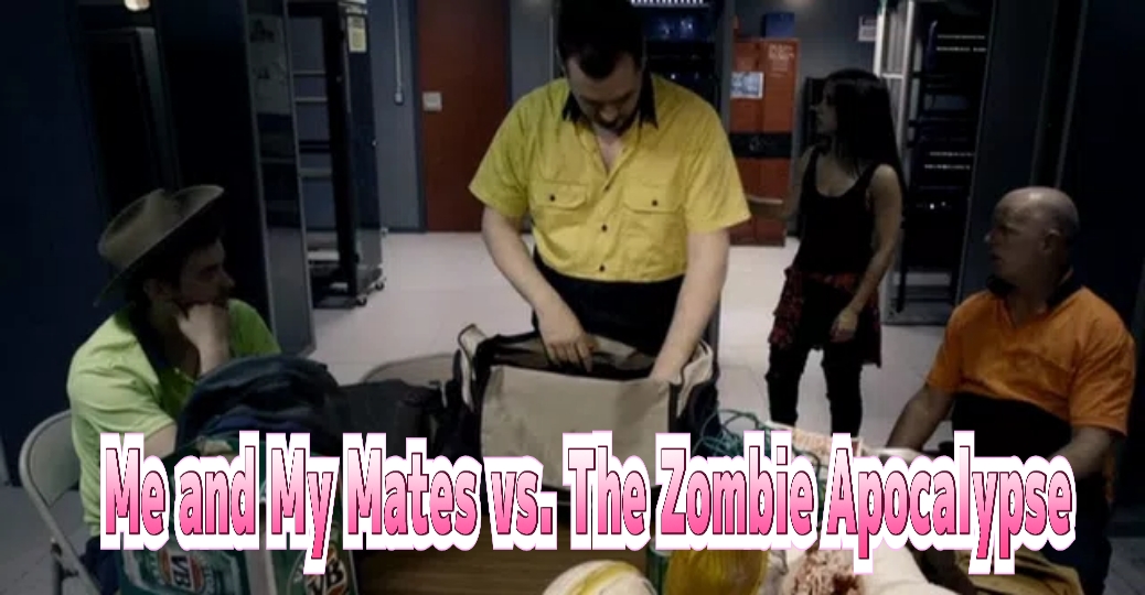 Watch Free Me and My Mates vs. The Zombie Apocalypse Full Movie Online