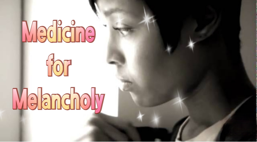 Medicine for Melancholy
