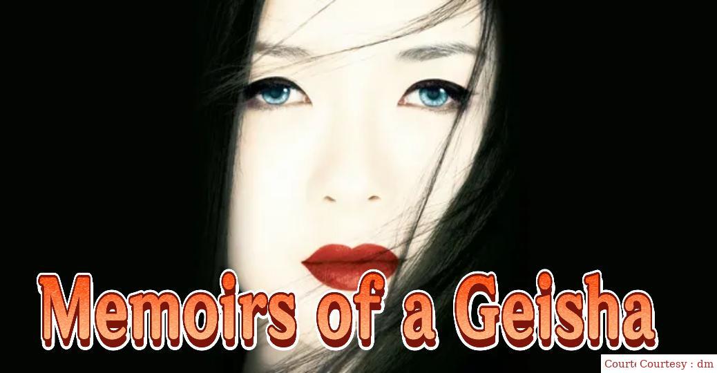 Memoirs of a Geisha
