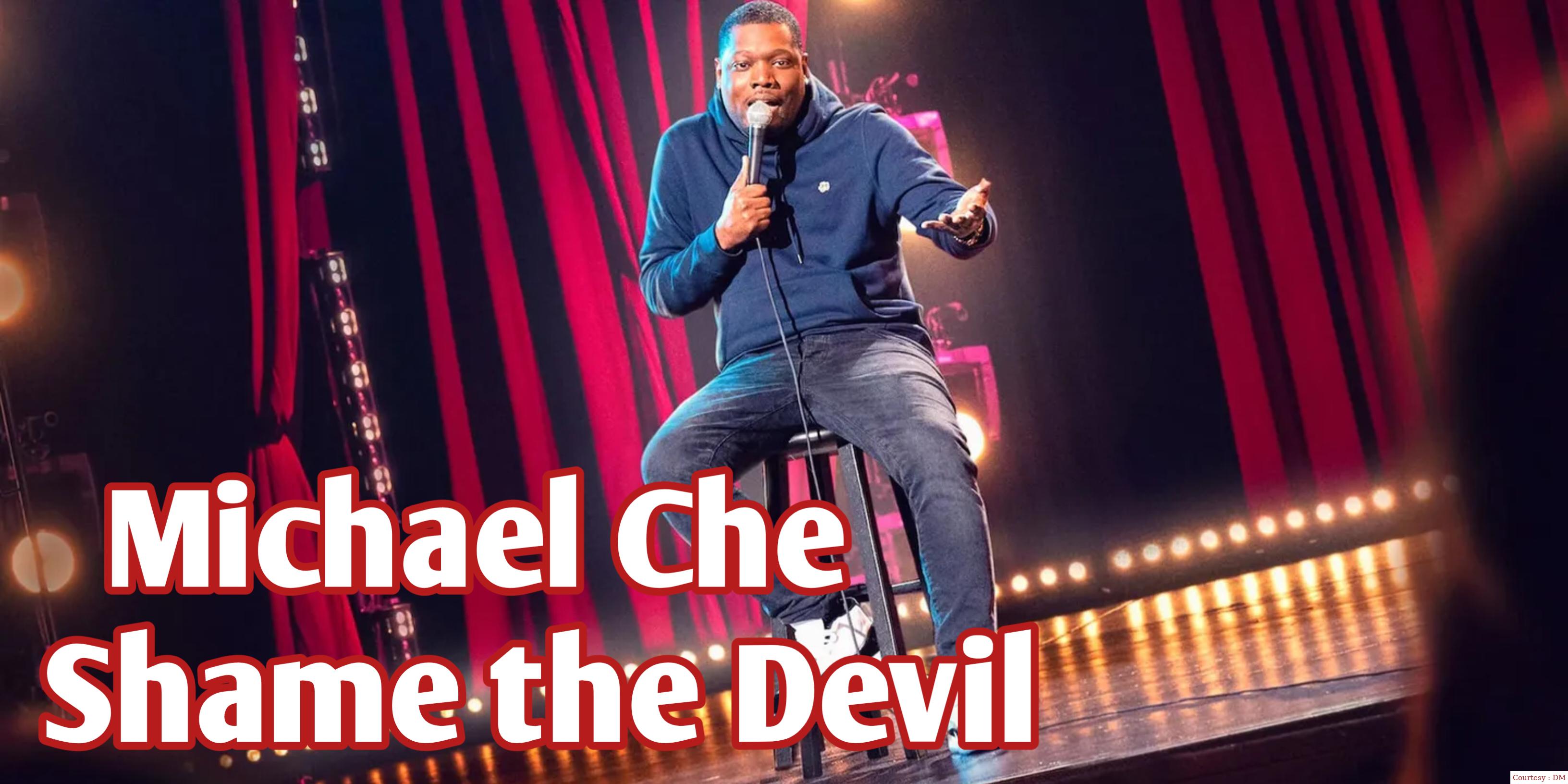 Michael Che: Shame the Devil 