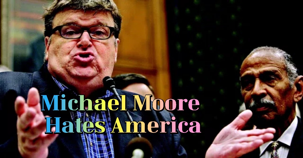 Michael Moore Hates America