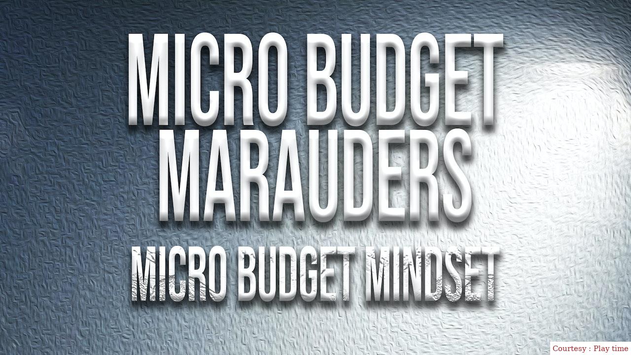Micro Budget Marauders: Micro Budget Mentality