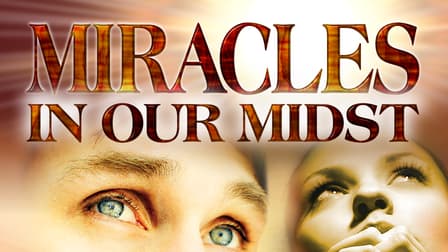Miracles in Our Midst