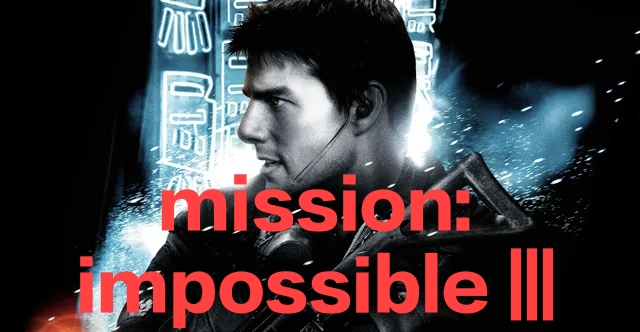 Mission: Impossible III