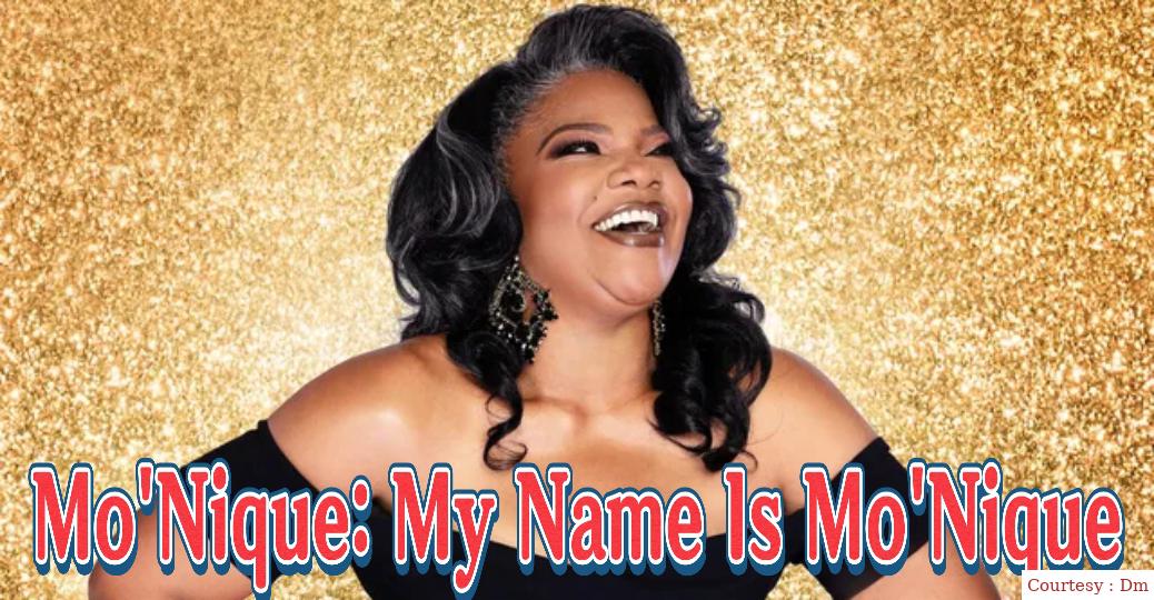 Mo'Nique: My Name Is Mo'Nique