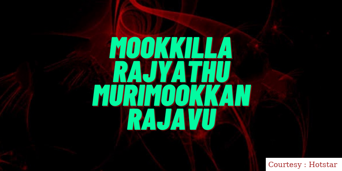 Mookkilla Rajyathu Murimookkan Rajavu 