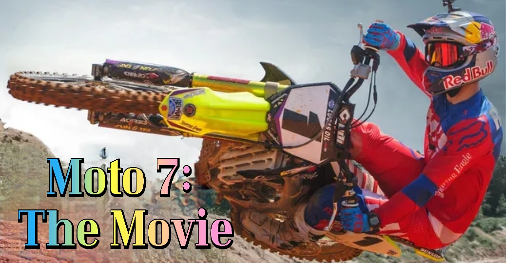Moto 7: The Movie