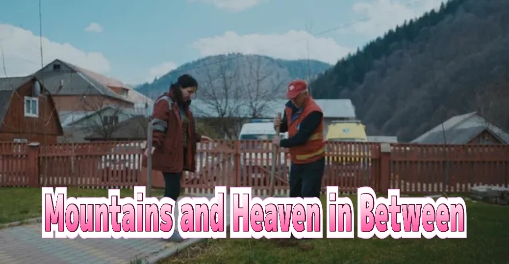 Watch Free Mountains and Heaven in Between Full Movie Online