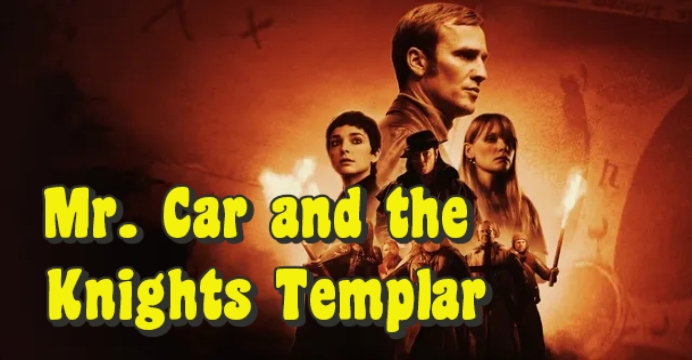 Mr. Car and the Knights Templar