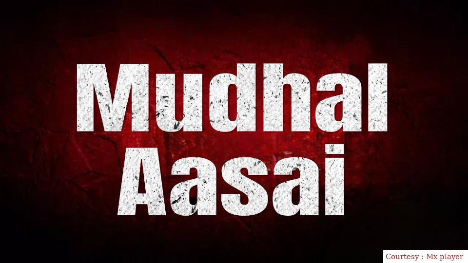 Mudhal Aasai