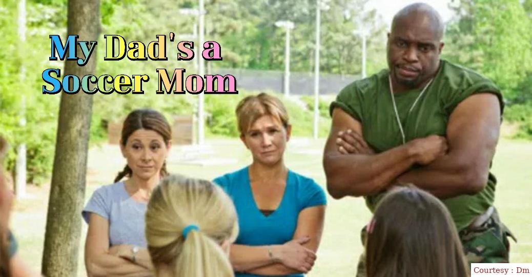 My Dad's a Soccer Mom