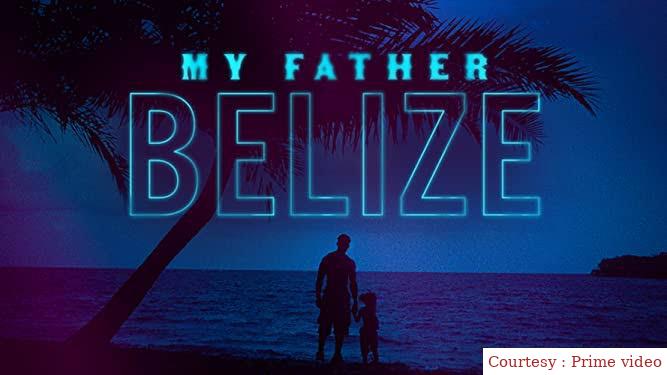 Watch Free  My Father Belize Full Movie Online