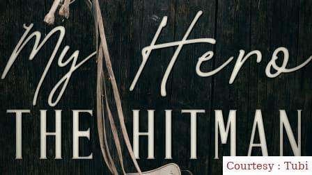 Watch Free  My Hero the Hitman Full Movie Online