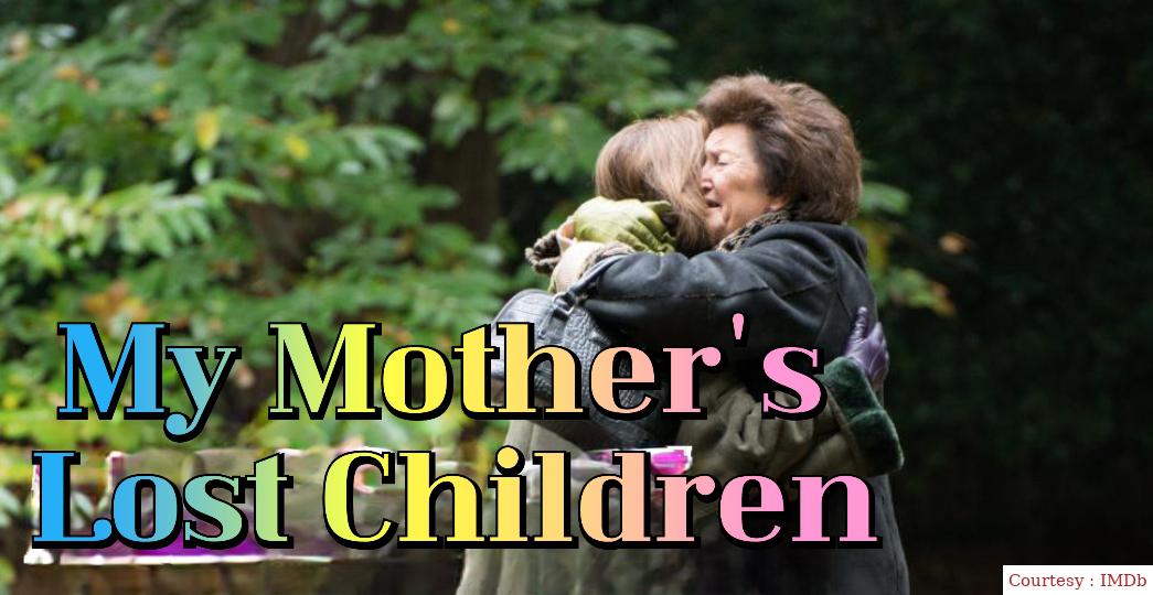 Watch Free  My Mother's Lost Children Full Movie Online