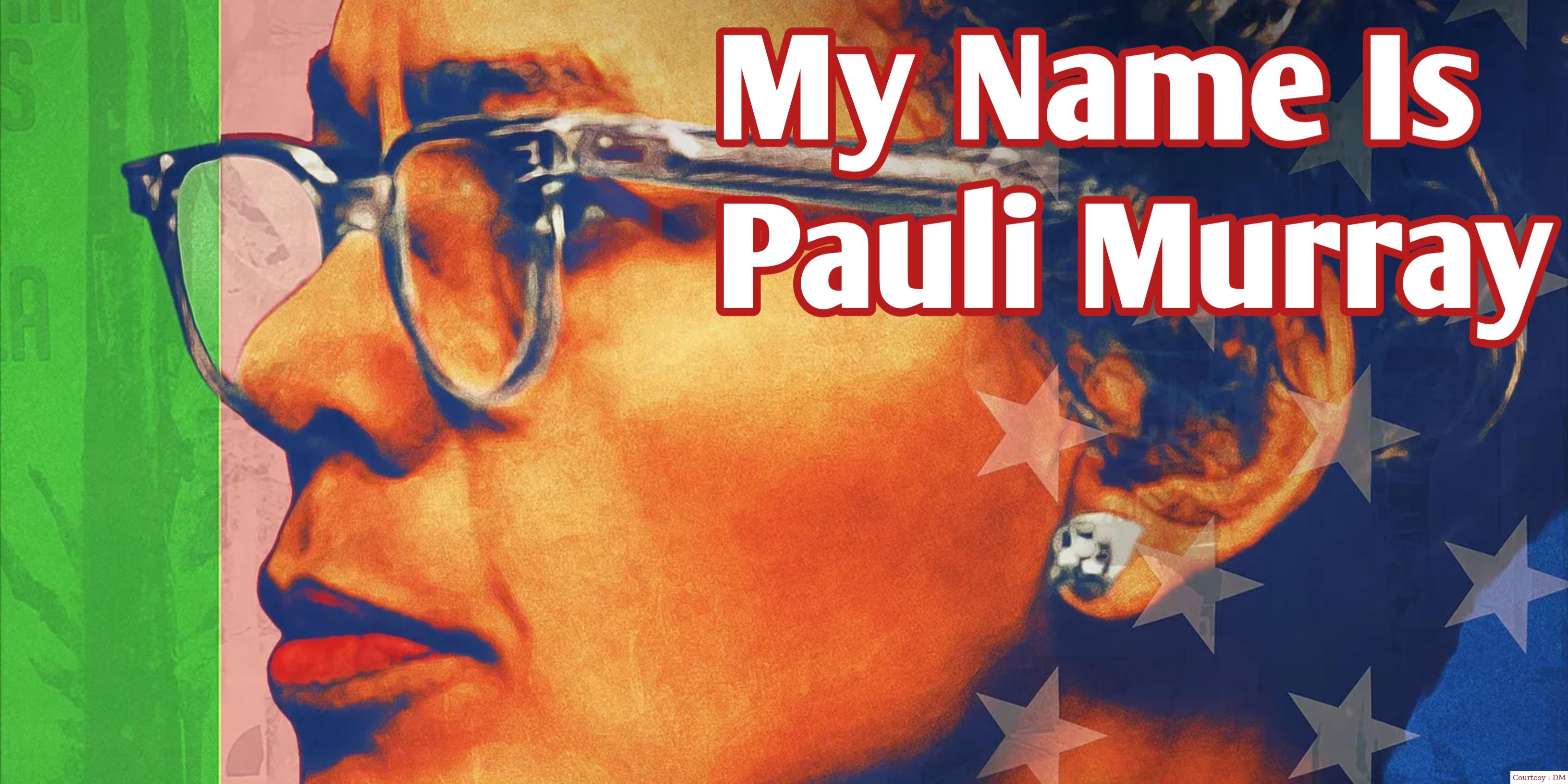 My Name Is Pauli Murray 