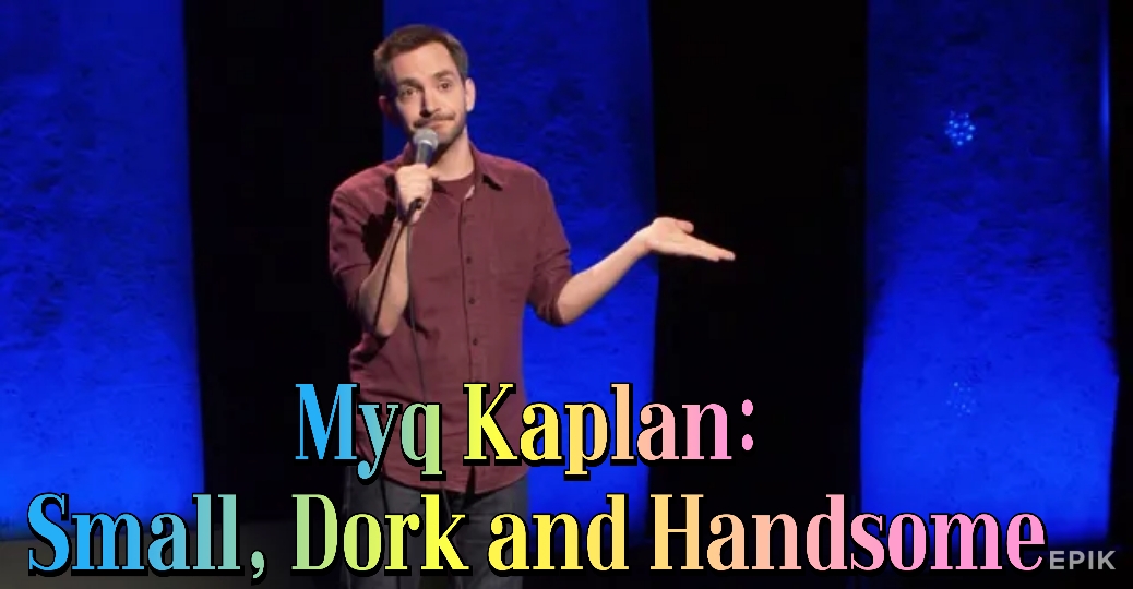 Watch Free Myq Kaplan: Small, Dork and Handsome Full Movie Online