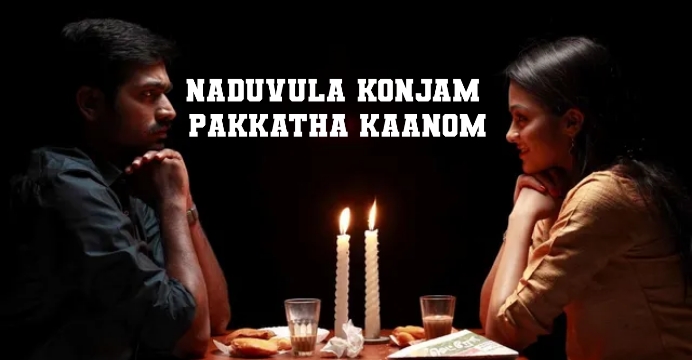 Naduvula Konjam Pakkatha Kaanom 