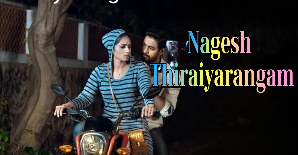 Nagesh Thiraiyarangam 