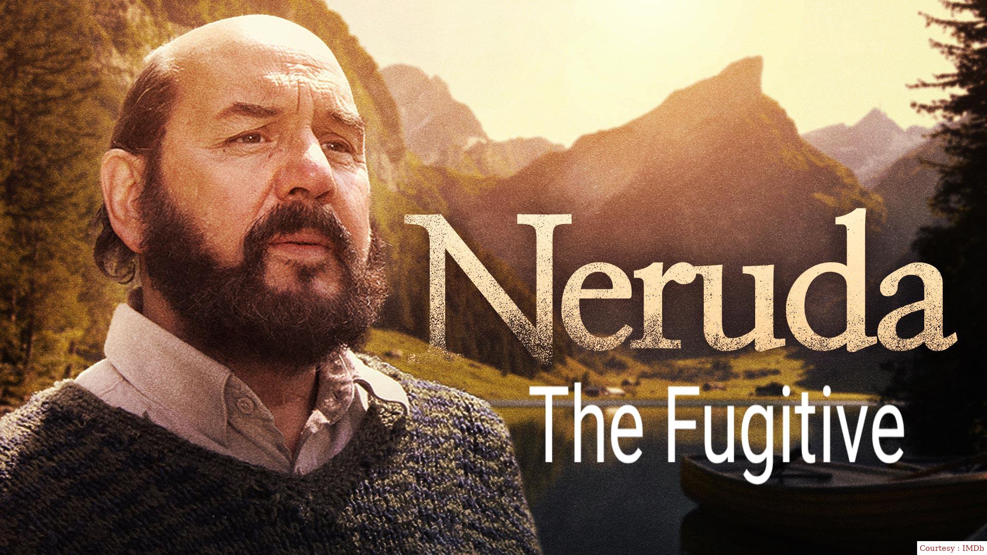 Neruda: The Fugitive