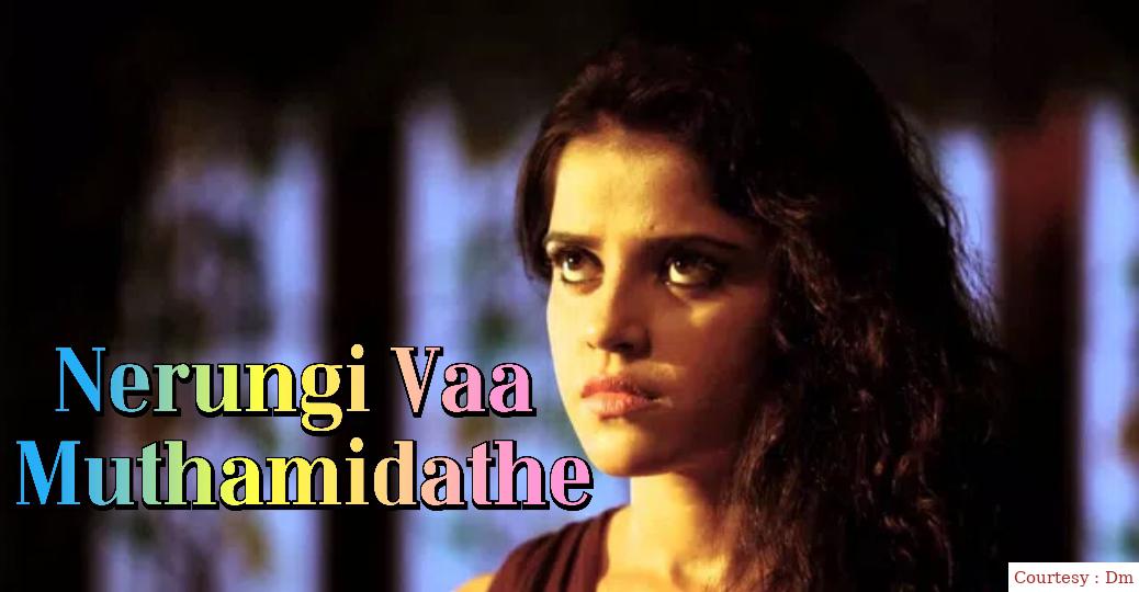 Nerungi Vaa Muthamidathe 