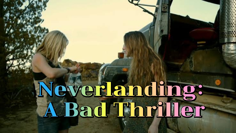 Neverlanding: A Bad Thriller