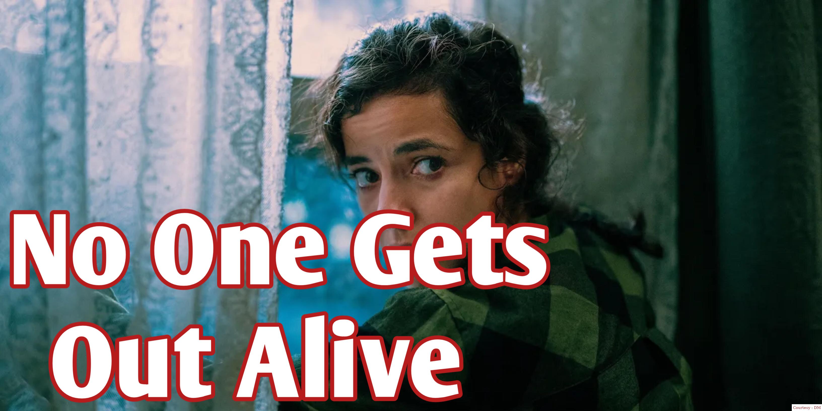 Watch Free  No One Gets Out Alive Full Movie Online