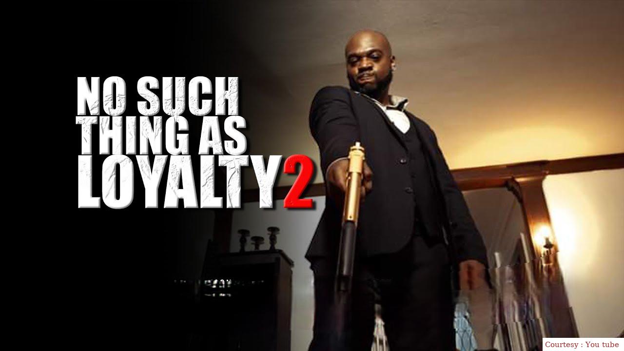 Watch Free  No such thing as loyalty 2 Full Movie Online