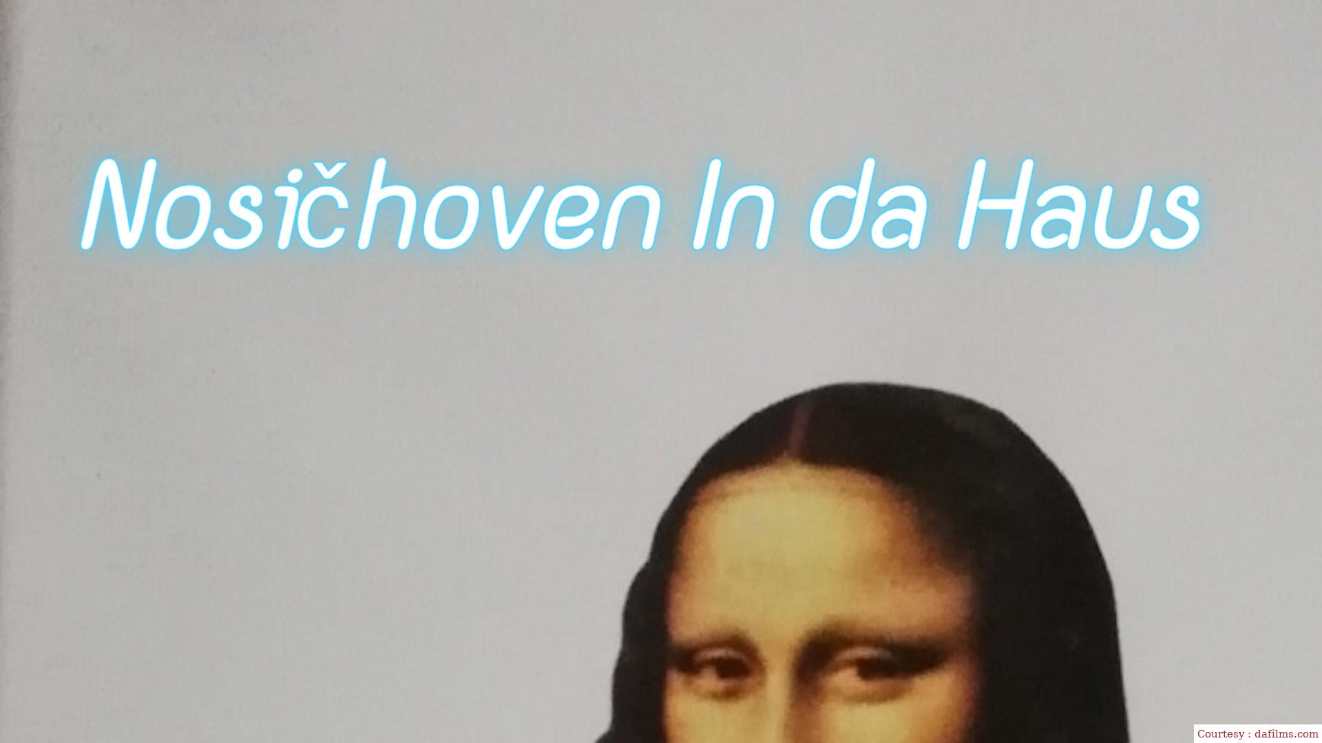 Nosičhoven In da Haus