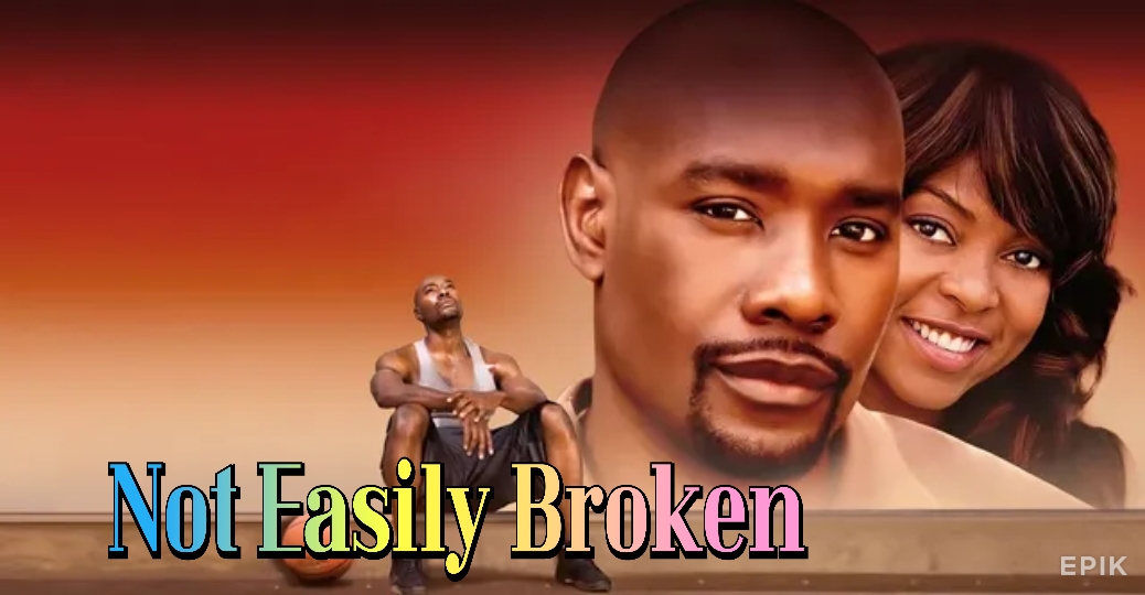 Not Easily Broken 