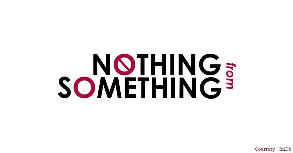 Watch Free  Nothing from Something Full Movie Online