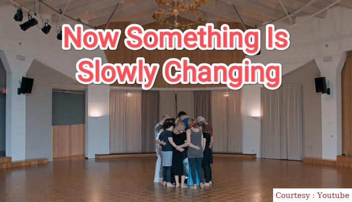 Now Something Is Slowly Changing 