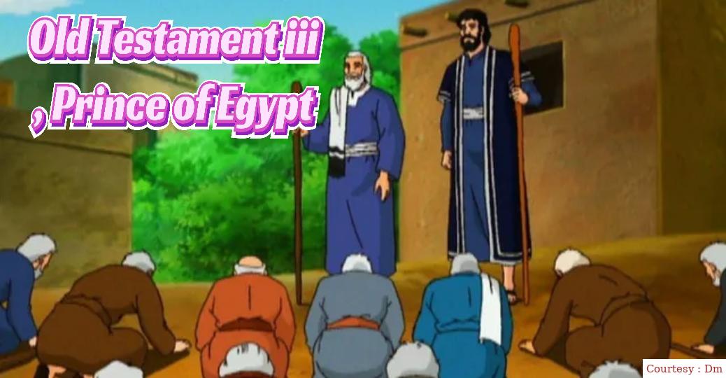 Old Testament III, Prince of Egypt