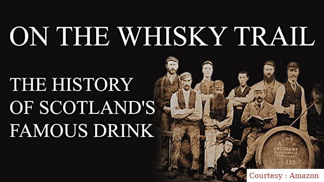On The Whisky Trail: The History Of Scotland's Famous Drink 
