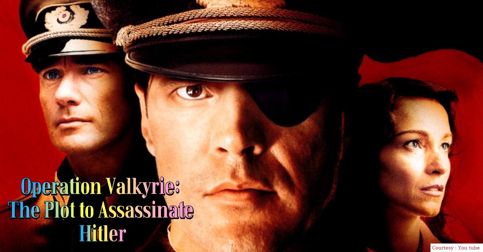 Watch Free  Operation Valkyrie: The Plot to Assassinate Hitler Full Movie Online