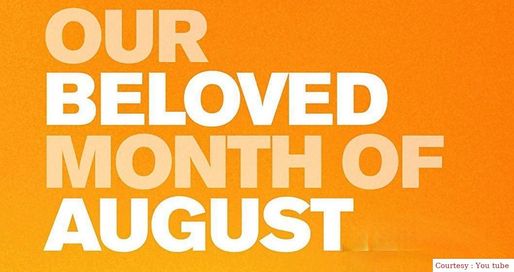 Our Beloved Month of August