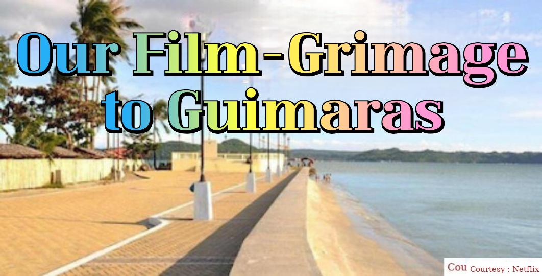 Our Film-Grimage to Guimaras