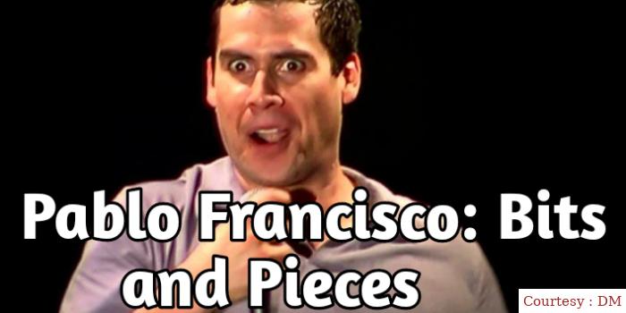 Pablo Francisco: Bits and Pieces