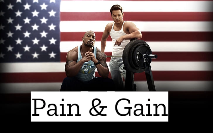 Pain & Gain 