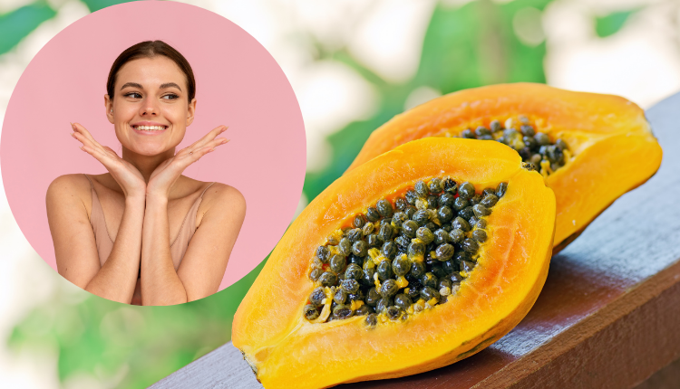 Papaya has the properties of making the skin healthy