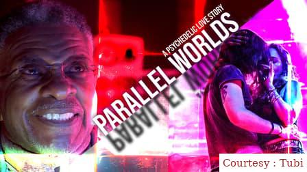 Watch Free  Parallel Worlds: A Psychedelic Love Story Full Movie Online