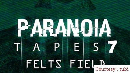 Paranoia Tapes 7: Felts Field