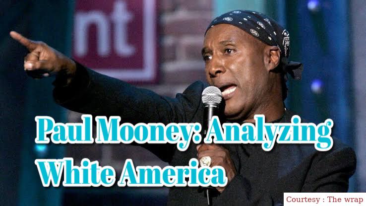 Paul Mooney: Analyzing White America