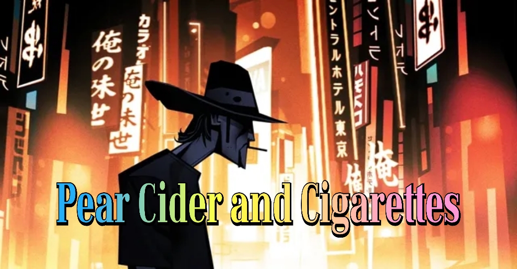 Pear Cider and Cigarettes