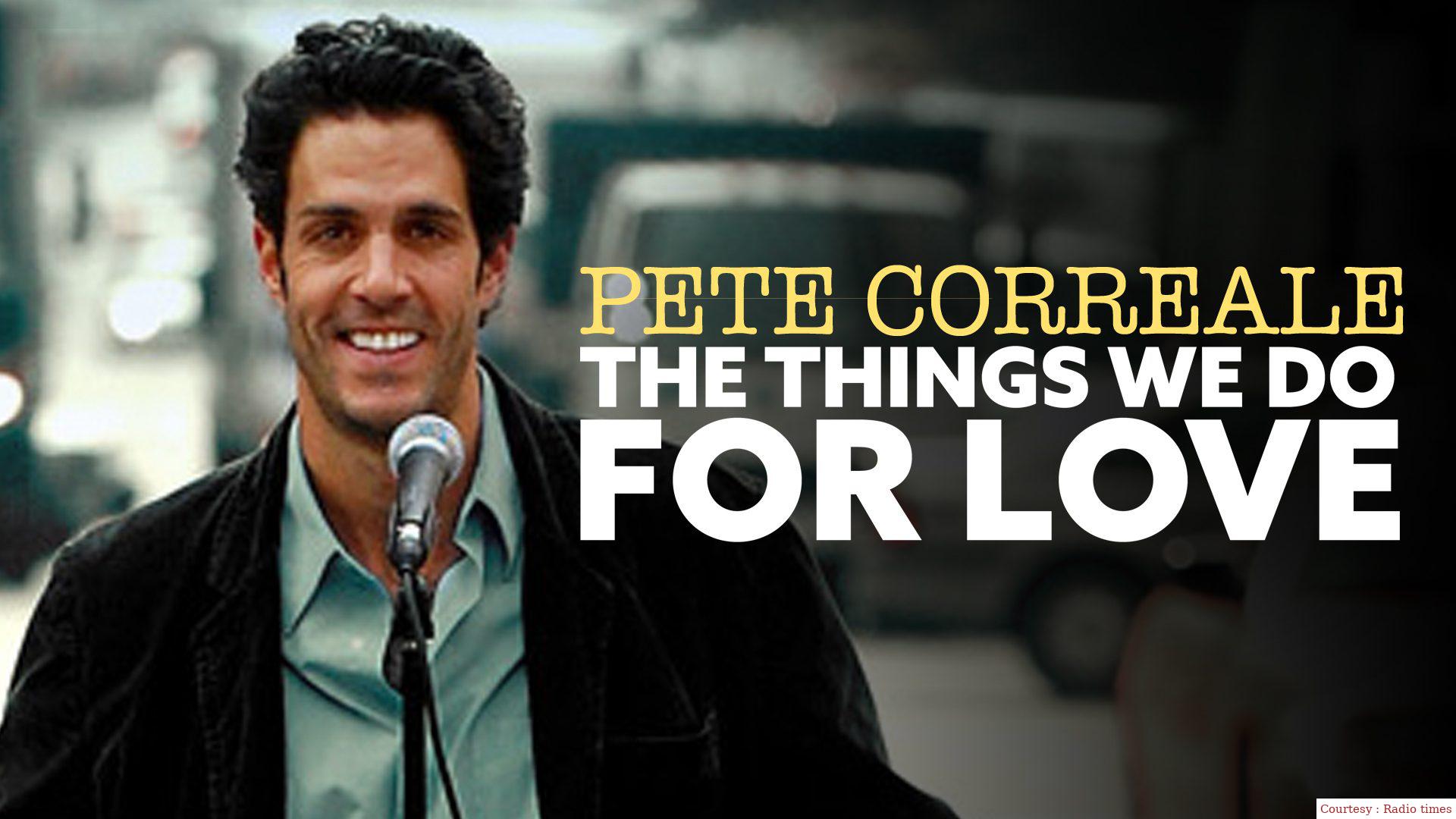 Where to Watch Free  Pete Correale: The Things We Do For Love Full Movie Online