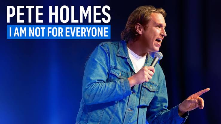 Watch Free Pete Holmes: I Am Not for Everyone Full Movie Online