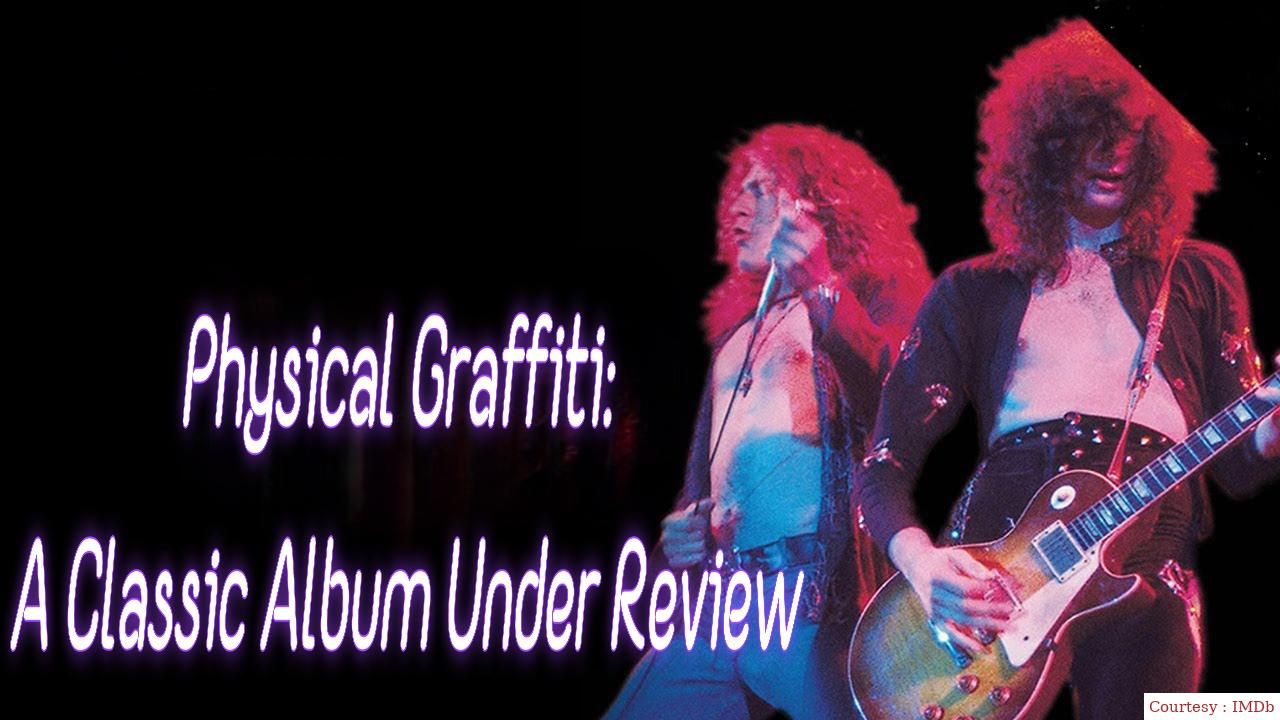 Physical Graffiti: A Classic Album Under Review