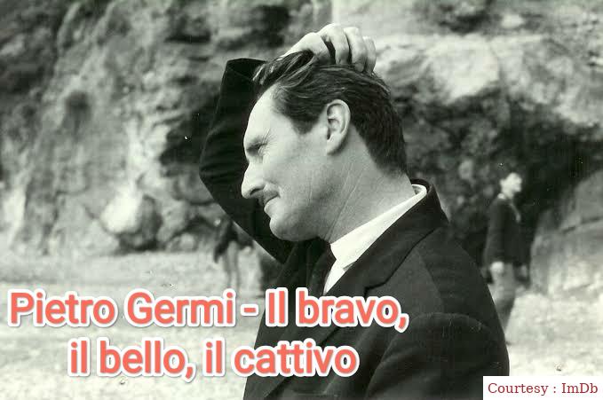 Pietro Germi - Il bravo, il bello, il cattivo 