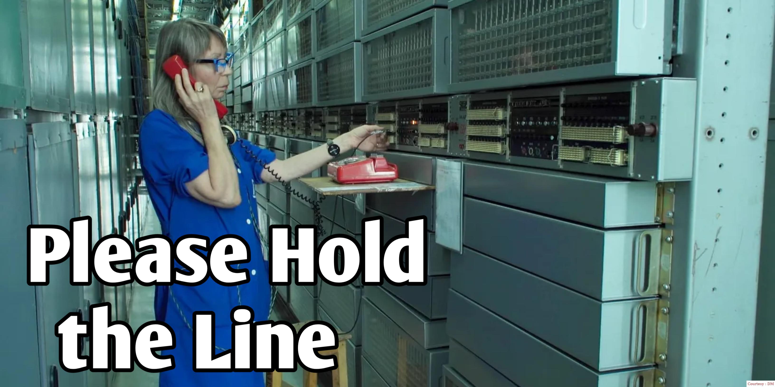 Please Hold the Line