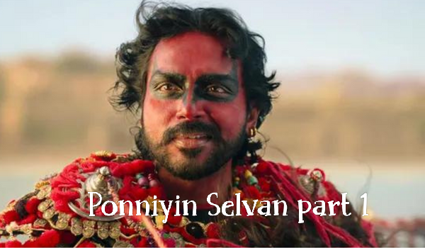Ponniyin Selvan: Part I