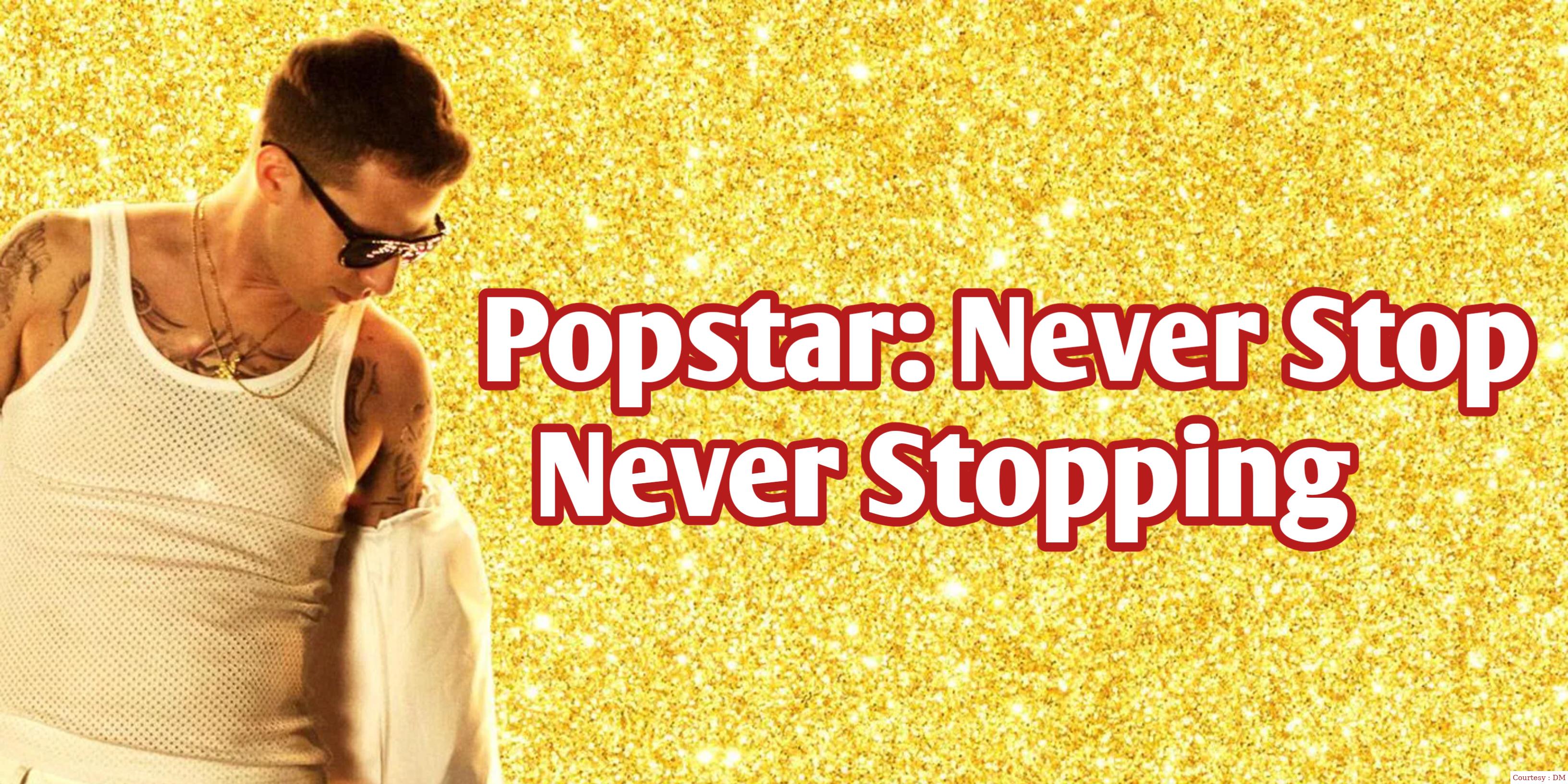 Popstar: Never Stop Never Stopping